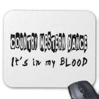 Country Western Dance It's In My Blood Mouse Pad