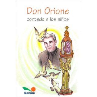 Don Orione contado a los ninos / Don Orione told to children (Fe Infantil) (Spanish Edition) Equipo Editorial 9789505077557 Books