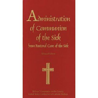 Administration of Communion of the Sick Catholic Church 9781574553031 Books