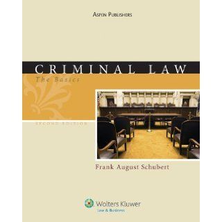 Criminal Law by Frank A. Schubert. (Aspen Publishers, 2010) [Paperback] 2ND EDITION Books