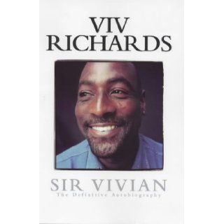 Sir Vivian The Definitive Autobiography Viv Richards, Bob Harris 9780718144340 Books