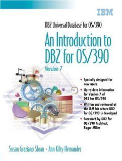 DB2 Universal Database for OS/390 An Introduction to DB2 OS390 Version 7 (9780130198488) Susan Graziano Sloan, Ann Kilty Hernandez Books