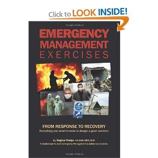 Emergency Management Exercises From Response to Recovery Everything you need to know to design a great exercise (9780983114307) Regina Phelps Books