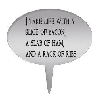 Funny Food I Take Life W Bacon Ham Ribs Cake Picks
