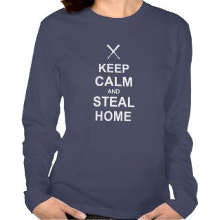 Keep Calm and Steal Home   Baseball Shirt