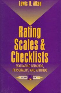 Rating Scales and Checklists Evaluating Behavior, Personality, and Attitudes (9780471127871) Lewis R. Aiken Books