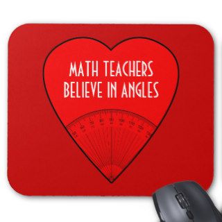 Math Teachers Believe In Angles Mousepads