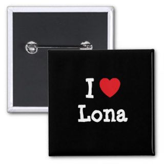 I love Lona heart T Shirt Pins