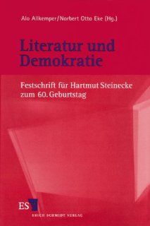 Literatur und Demokratie Festschrift fur Hartmut Steinecke zum 60. Geburtstag (German Edition) 9783503049561 Books