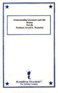Understanding Literature and Life Drama, Poetry and Narrative. Part 1b Drama Professor Arnold Weinstein Movies & TV