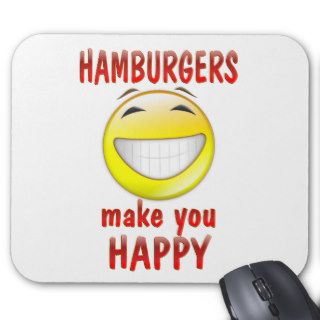 Hamburgers Make You Happy Mouse Pad