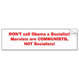 He's a COMMIE DEAL with it Bumper Stickers
