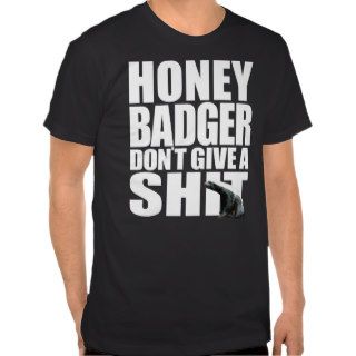 Honey Badger Don't Give A Shit Dark AA T Shirt