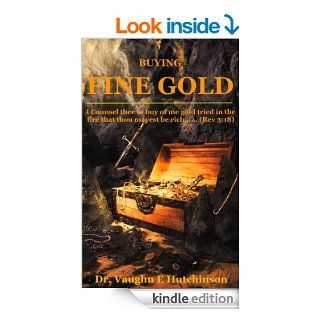 Buying Fine Gold Love; The Final Authority eBook Dr. Vaughn Hutchinson Kindle Store
