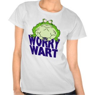 Worry Wart T Shirts
