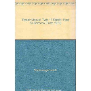 Repair Manual Type 17 Rabbit, Type 53 Scirocco (From 1979) Volkswagenwerk Books