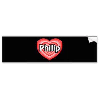 I love Philip. I love you Philip. Heart Bumper Sticker