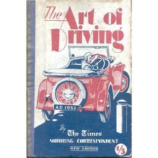 The Art of Driving The Times Motoring Correspondent Books