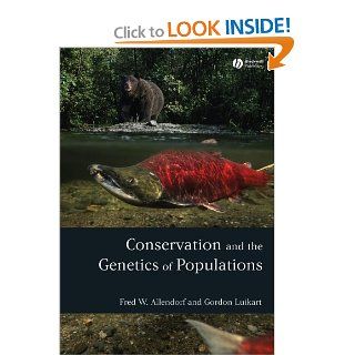 Conservation and the Genetics of Populations (9781405121453) Fred W. Allendorf, Gordon Luikart Books