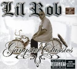 Lil Rob   Gangster Classics * Hip Hop