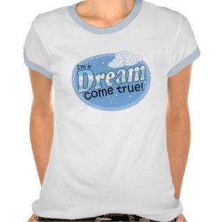 Dream Come True Women's T Shirt
