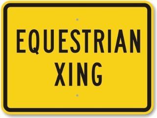 Equestrian Xing, High Intensity Grade Reflective Sign, 80 mil Aluminum, 24" x 18"
