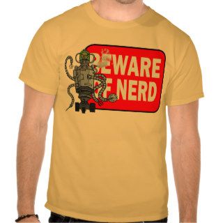 Beware of nerd * t shirt
