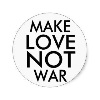 MAKE LOVE NOT WAR ROUND STICKER