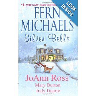 Silver Bells Fern Michaels, JoAnn Ross, Mary Burton, Judy Duarte 9781420103632 Books