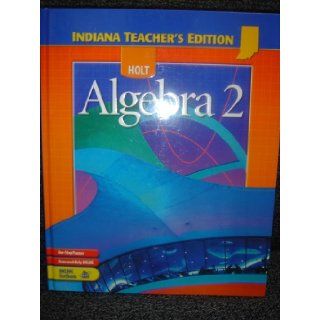 Algebra 2 Indiana Teacher's Edition Holt 9780030354762 Books