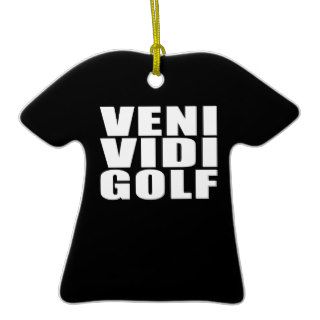 Funny Golfers Quotes Jokes  Veni Vidi Golf Christmas Tree Ornament