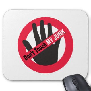 Don't Touch My Junk Mouse Pads