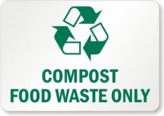 Compost Food Waste Only (with Graphic), Plastic (Recycled and Compostable) Sign, 10" x 7" Industrial Warning Signs
