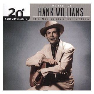 20th Century Masters The Best Of Hank Williams (Millennium Collection) Music