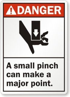 Danger A Small Pinch Can Make A Major Point, Diamond Grade Reflective Sign, 80 mil Aluminum, 24" x 18"  Yard Signs  Patio, Lawn & Garden