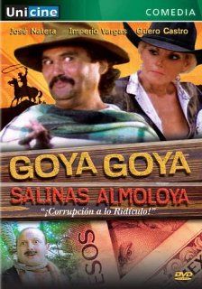 Goya Goya Salinas Almoloya Pepe Magana, Jose Natera, Gero Castro, Imperio Vargas, Lazaro Morales George Movies & TV