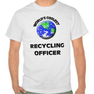 World's Coolest Recycling Officer Tshirts