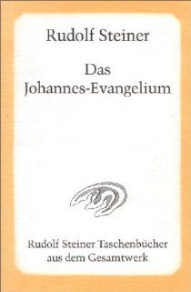 Das Johannes Evangelium Rudolf Steiner 9783727464409 Books