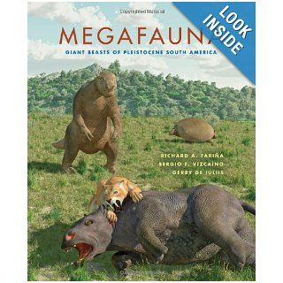 Megafauna Giant Beasts of Pleistocene South America (Life of the Past) Richard A. Faria, Sergio F. Vizcano, Gerry de De Iuliis, Sebastin Tambusso 9780253002303 Books