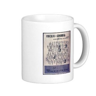 Penicillin For Conorrhea Coffee Mugs