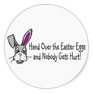 Hand Over The Easter Eggs And Nobody Gets Hurt 2 Stickers