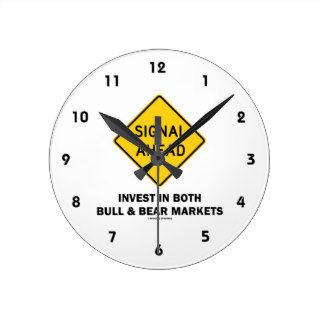 Signal Ahead (Sign) Invest Both Bull Bear Markets Wall Clock