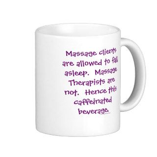 Massage Therapists Aren't Allowed to Fall Asleep Mug