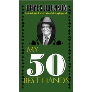 My 50 Best Hands (50 Best/50 Worst) Doyle Brunson 9781580421812 Books