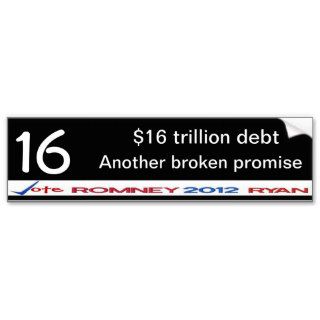 Another broken promise $16 trillion debt sticker bumper stickers