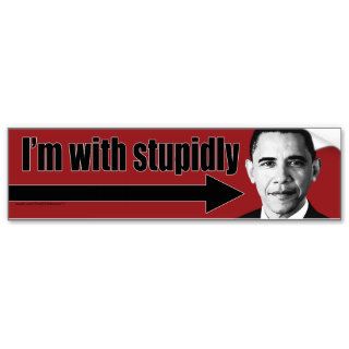 I'm with stupidly Anti Obama Store Bumper Sticker