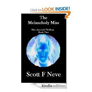 The Melancholy Miss (Max Amoretti Thrillogy) eBook Scott F Neve Kindle Store