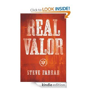 Real Valor A Charge to Nurture and Protect Your Family (Bold Man Of God) eBook Steve Farrar Kindle Store