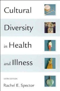 Cultural Diversity in Health and Illness/Culture Care Guide to Heritage Assessment Health (Cultural Diversity in Health & Illness (Spector)) (9780131452176) Rachel E. Spector Books