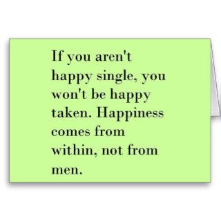NOT HAPPY SINGLE TAKEN HAPPINESS COMES WITHIN CARD